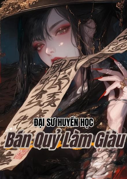 Đại Sư Huyền Học Bán Quỷ Làm Giàu ( Dich Full )