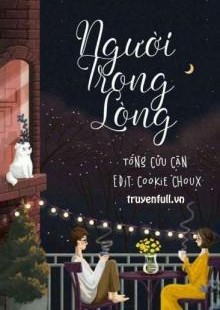 Người Trong Lòng ( Dịch Full )