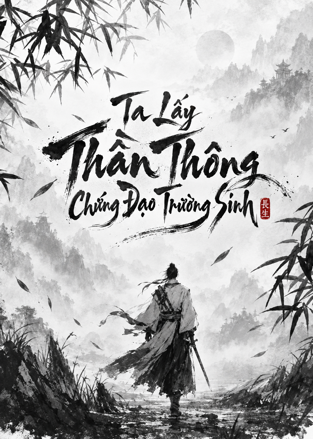 Ta Lấy Thần Thông Chứng Đạo Trường Sinh