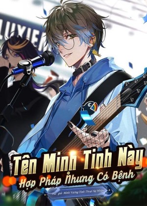 Tên Minh Tinh Này Hợp Pháp Nhưng Có Bệnh (Dịch)
