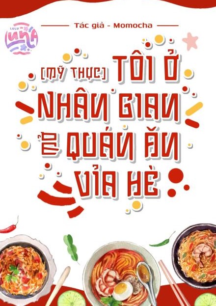 Tôi Ở Nhân Gian Mở Quán Ăn Vỉa Hè [Mỹ Thực]