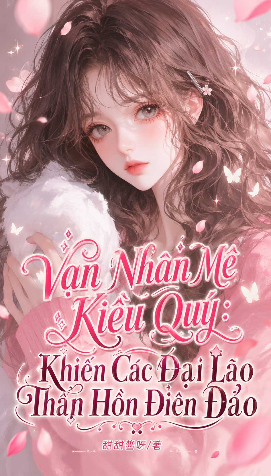 Vạn Nhân Mê Kiều Quý: Khiến Các Đại Lão Thần Hồn Điên Đảo (Dịch Full)