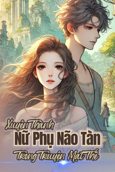 Xuyên Thành Nữ Phụ Não Tàn Trong Truyện Mạt Thế ( DỊch Full )